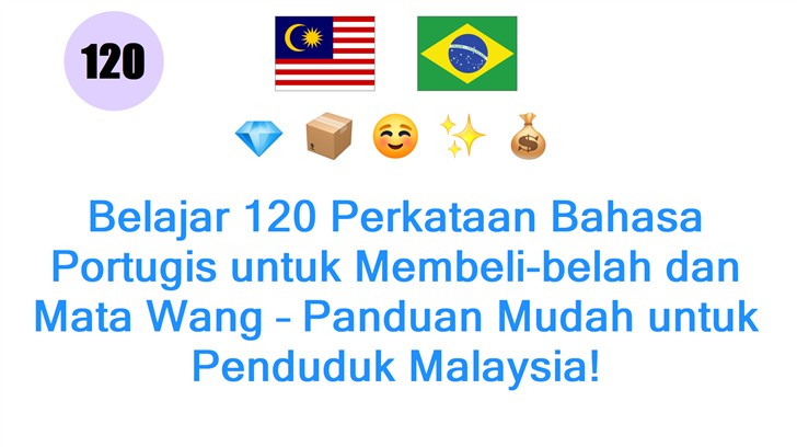 Belajar 120 Perkataan Bahasa Portugis untuk Membeli-belah dan Mata Wang – Panduan Mudah untuk Penduduk Malaysia!